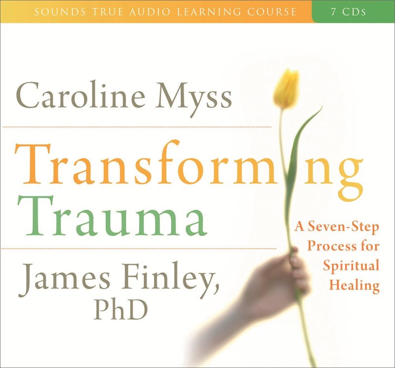 Transforming trauma - uncovering the spiritual dimension of healing