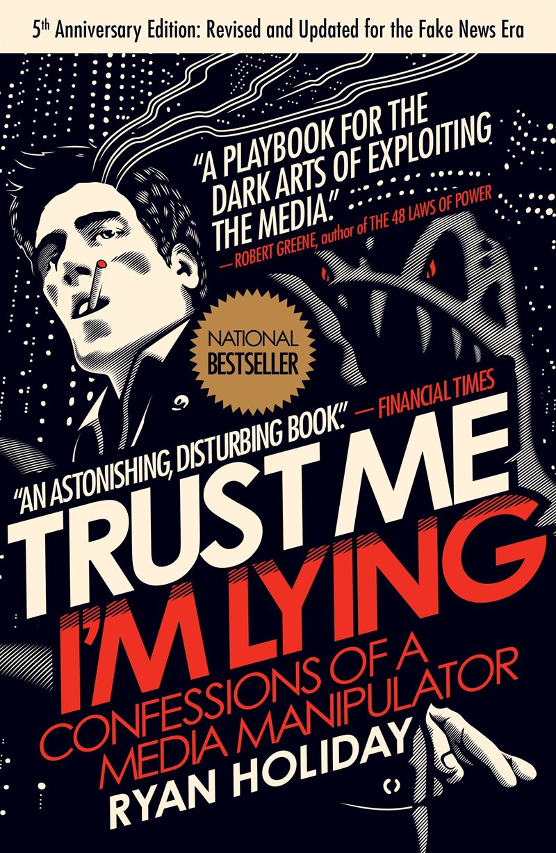 Trust me, im lying - confessions of a media manipulator