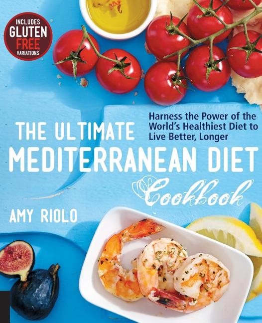Ultimate mediterranean diet cookbook - harness the power of the worlds heal