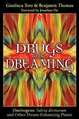 Drugs Of The Dreaming: Oneirogens--Salvia Divinorum & Other