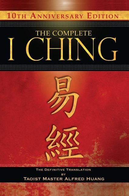 Complete i ching - 10th anniversary edition - the definitive translation by