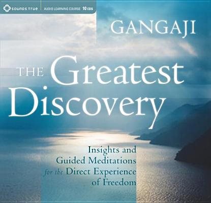 The Greatest Discovery: Insights and Guided Meditations for the Direct Experience of Freedom