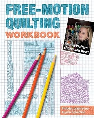 Free-motion quilting workbook - angela walters shows you how!