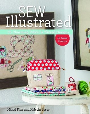 Sew illustrated - 35 charming fabric & thread designs