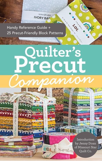 Quilters precut companion - handy reference guide + 25 precut-friendly bloc