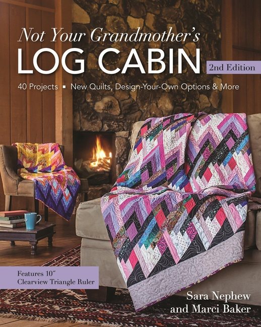 Not your grandmothers log cabin - 40 projects - new quilts, design-your-own