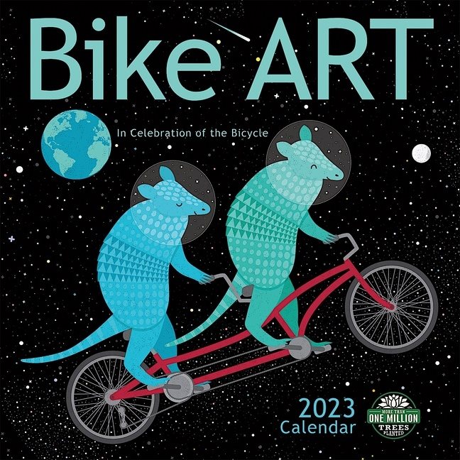 Bike Art 2023 Calendar : Celebrating the bicycle