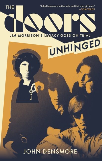 The Doors: Unhinged : Jim Morrisons Legacy Goes On Trial