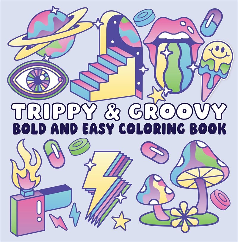 Trippy & Groovy Bold and Easy Coloring Book