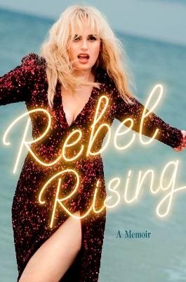 Rebel Wilson A Memoir