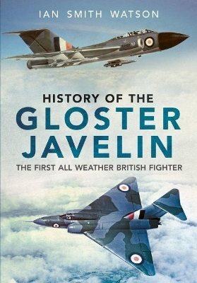 History of the gloster javelin - the first all weather british fighter