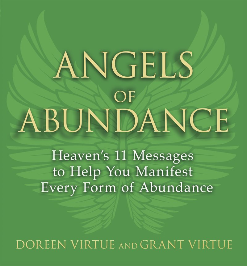 Angels of abundance - heavens 11 messages to help you manifest every form o