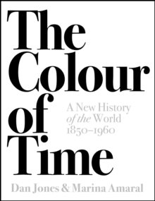 Colour of Time: A New History of the World, 1850-1960