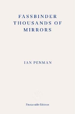 Fassbinder Thousands of Mirrors