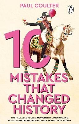 10 Mistakes That Changed History