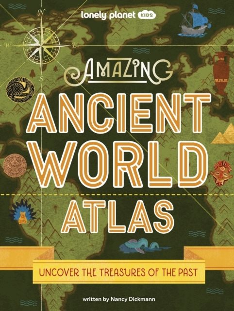 Lonely Planet Kids Amazing Ancient World Atlas 1