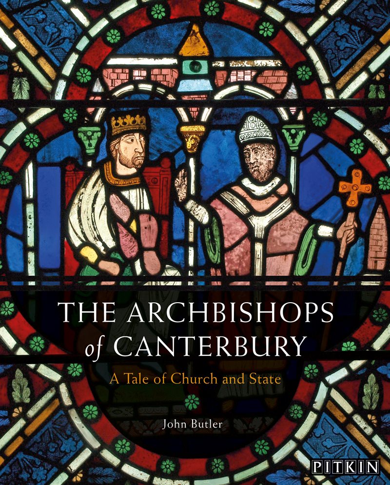 Archbishops of canterbury - a tale of church and state