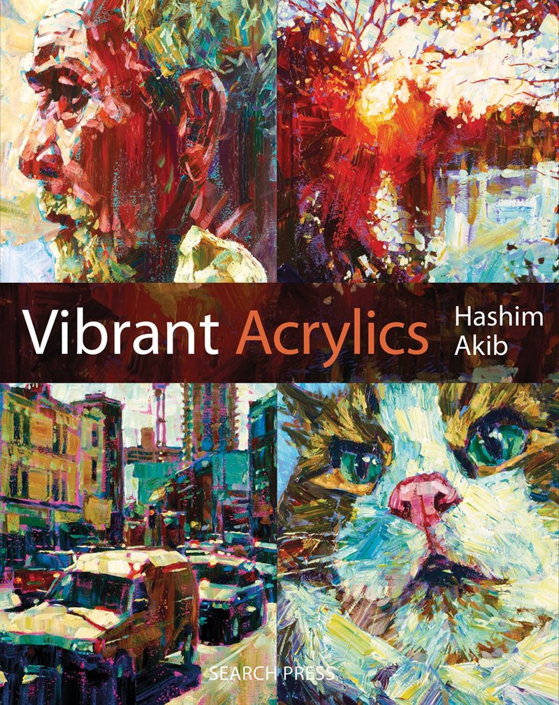 Vibrant acrylics - a contemporary guide to capturing life with colour and v