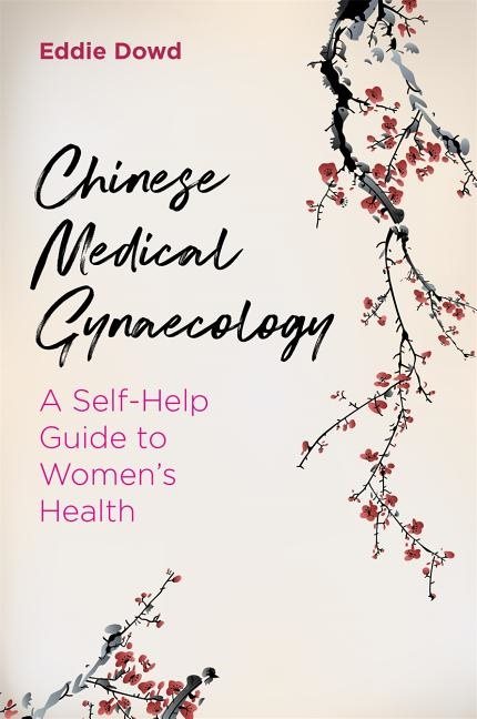 Chinese medical gynaecology - a self-help guide to womens health