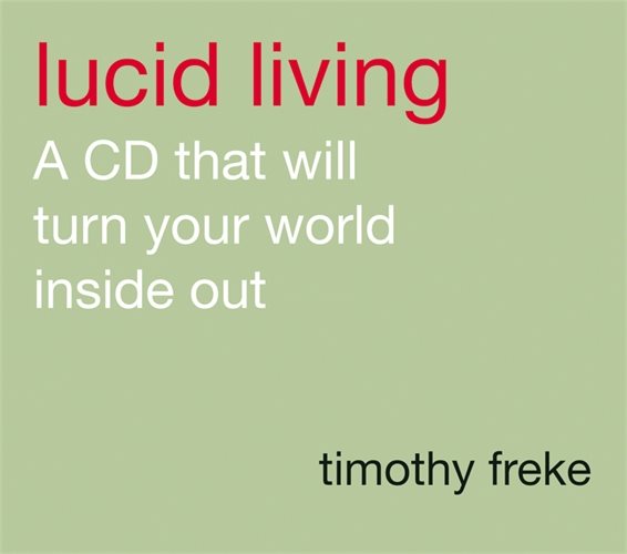 Lucid living - a book you can read in an hour that will turn your world ins