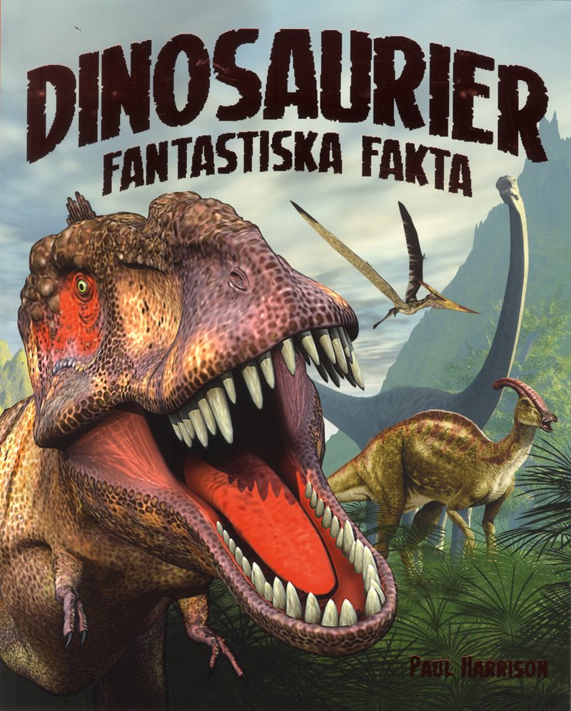 Dinosaurier : fantastiska fakta