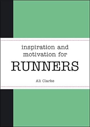 Inspiration and motivation for runners