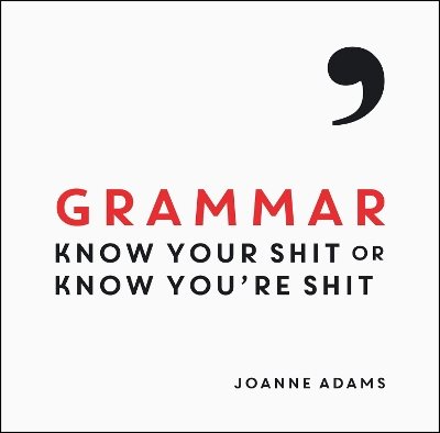 Grammar - know your shit or know youre shit