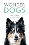 Wonder dogs - true stories of canine courage