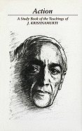 Action - a study book of the teachings of j. krishnamurti