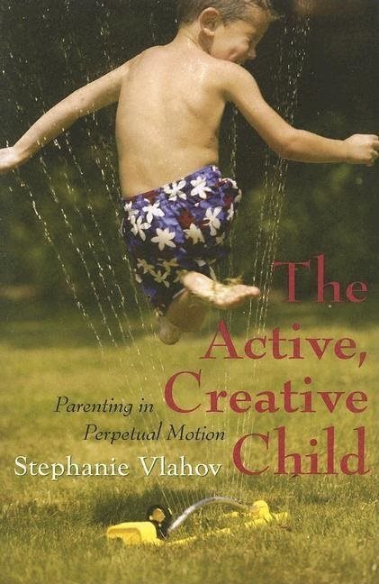 Active, creative child - parenting in perpetual motion