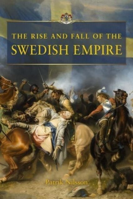 The rise and fall of the Swedish empire