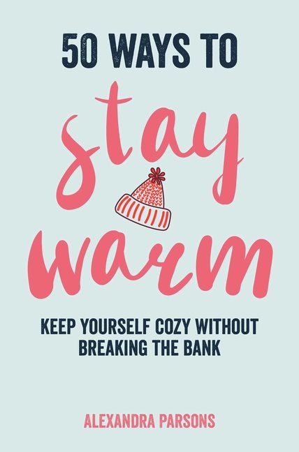 50 Ways To Stay Warm