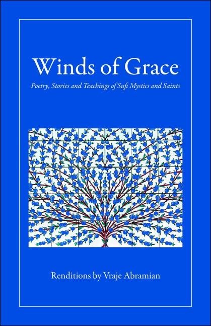 Winds of grace - poetry, stories & teachings of sufi mystics & saints