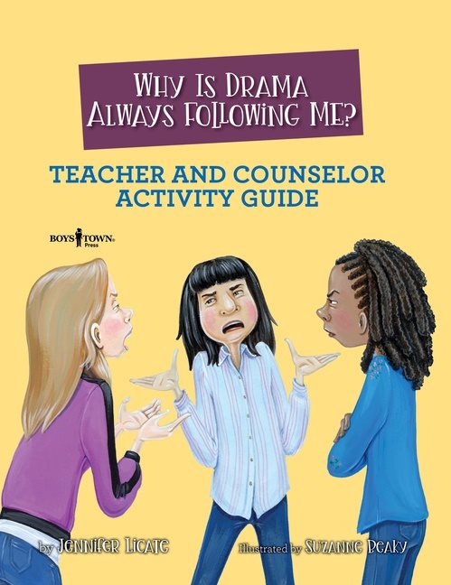 Why Is Drama Always Following Me? Teacher And Counselor Activity Guide