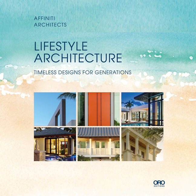 Lifestyle Architecture : Legacy Homes for Generations