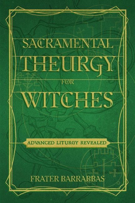 Sacramental Theurgy For Witches