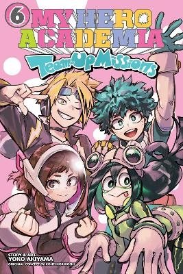 My Hero Academia: Team-Up Missions, Vol. 6