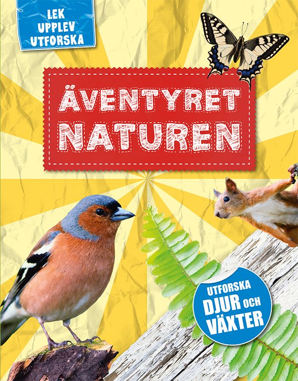 Äventyret naturen : lek, upplev & utforska