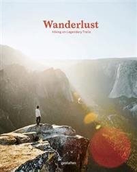 Wanderlust - hiking on legendary trails