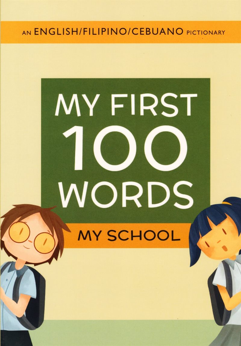 My First 100 Words: My School (Engelska, English/Filipino/Cebuano)