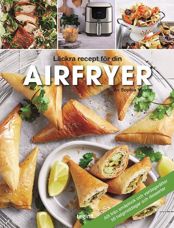 Airfryer : läckra recept för din airfryer