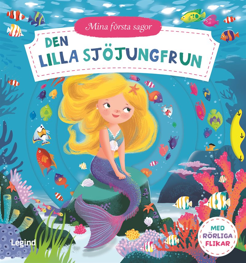Mina första sagor : Den lilla sjöjungfrun - med rörliga flikar