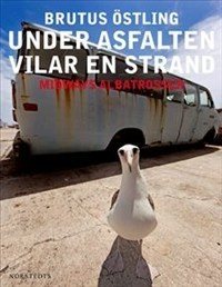 Under asfalten vilar en strand : Midways albatrosser