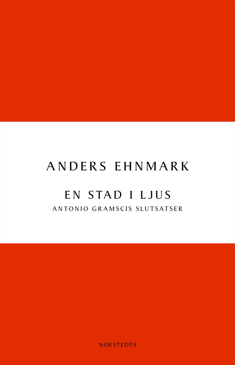 En stad i ljus : Antonio Gramscis slutsatser