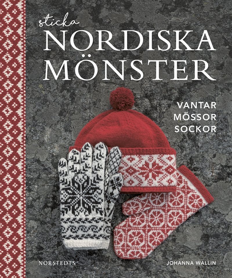 Sticka nordiska mönster : vantar mössor sockor