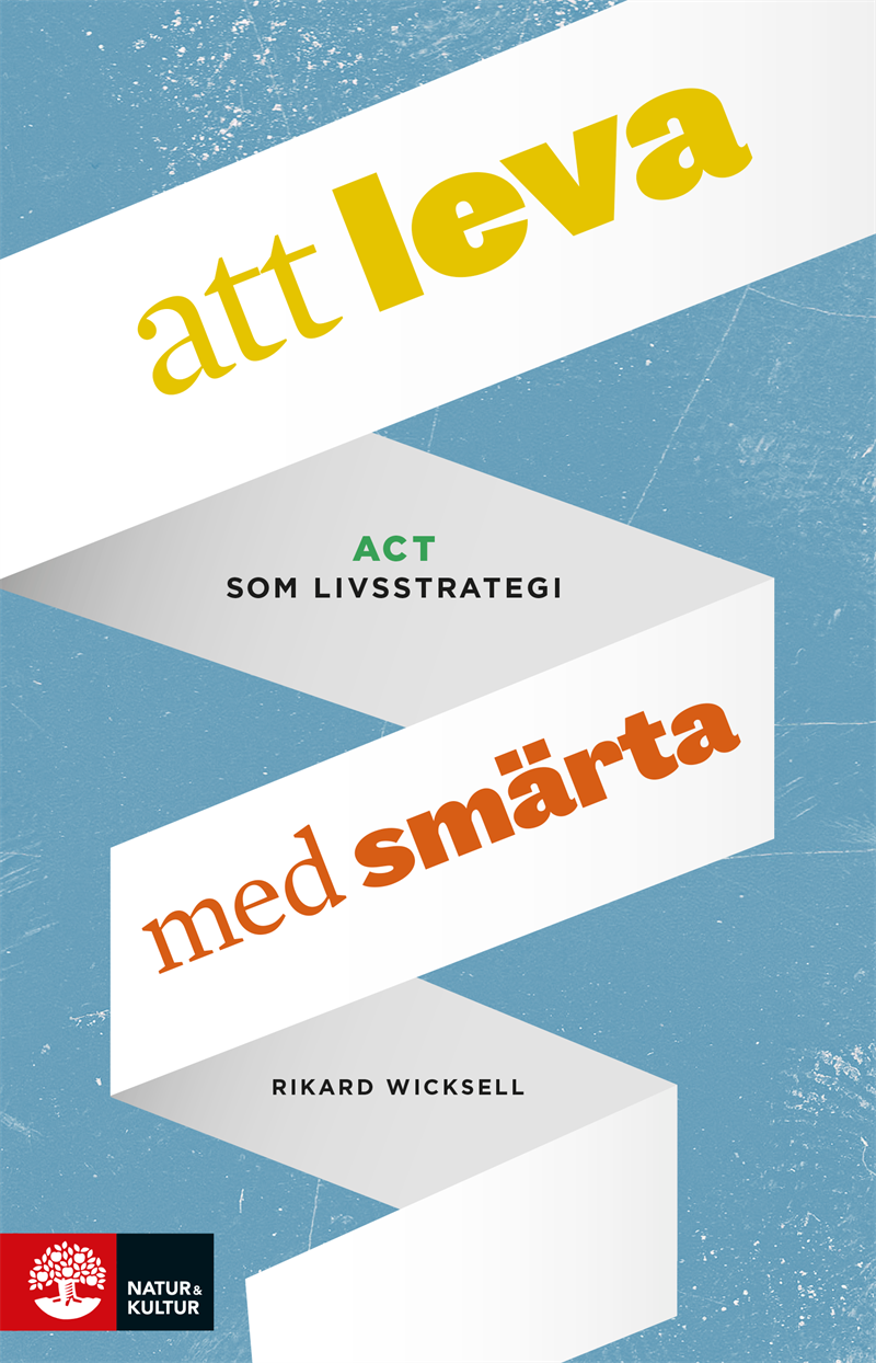 Att leva med smärta : ACT som livsstrategi