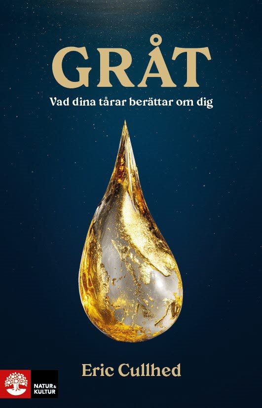 Gråt : Vad dina tårar berättar om dig