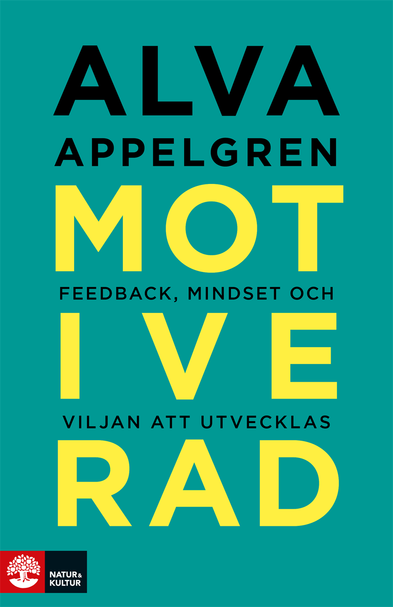 Motiverad : Feedback, mindset och viljan att utvecklas