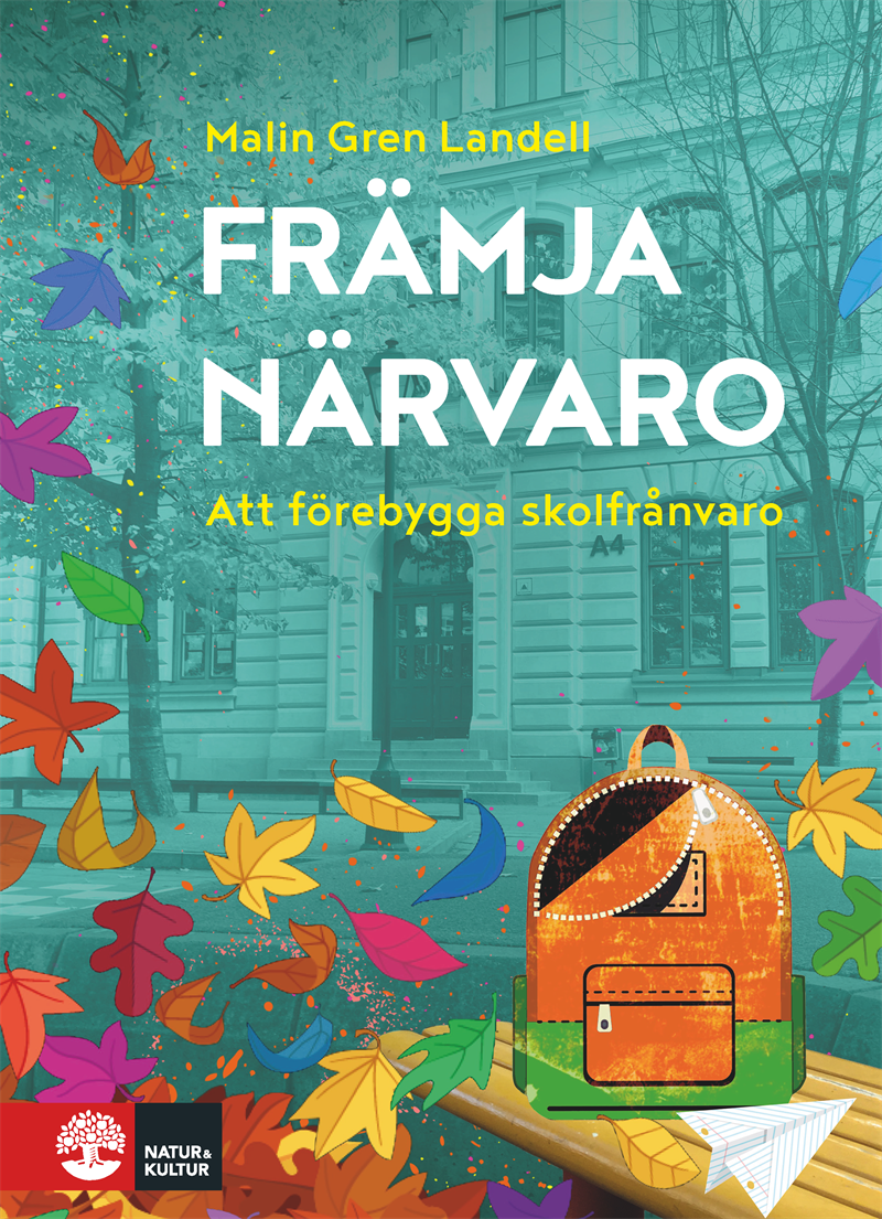 Främja närvaro : att förebygga frånvaro i skolan