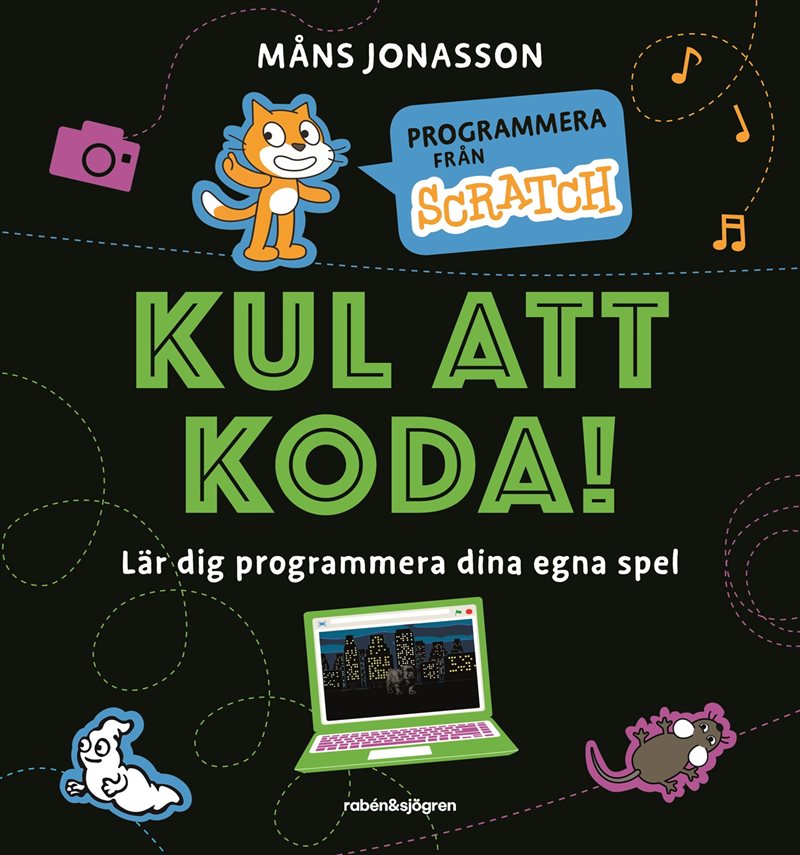 Kul att koda! : Lär dig programmera dina egna spel